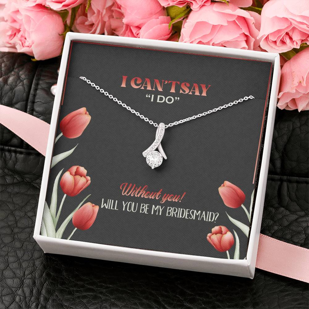 Bridesmaid - Be My Bridesmaid