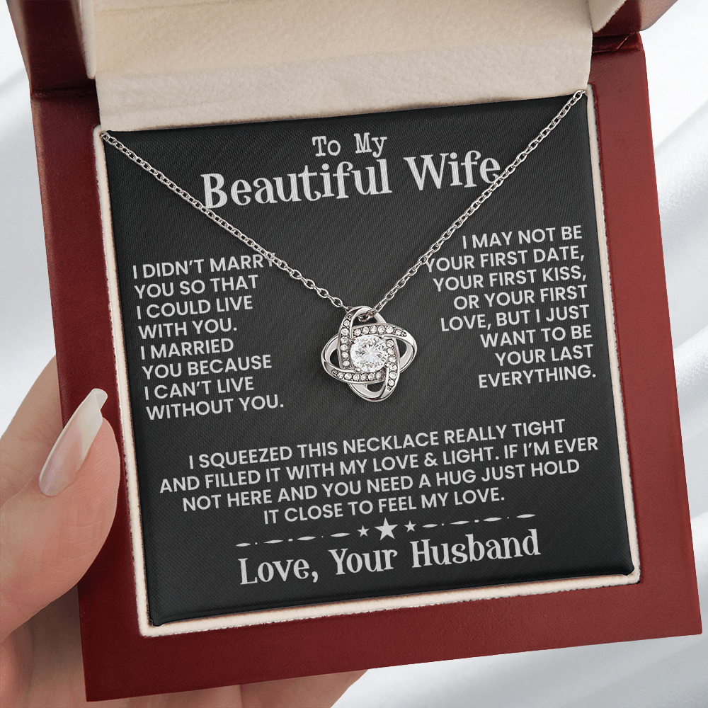 To My Beautiful Wife - I May Not Be - Love Knot Necklace - INCLUDES FREE SHIPPING