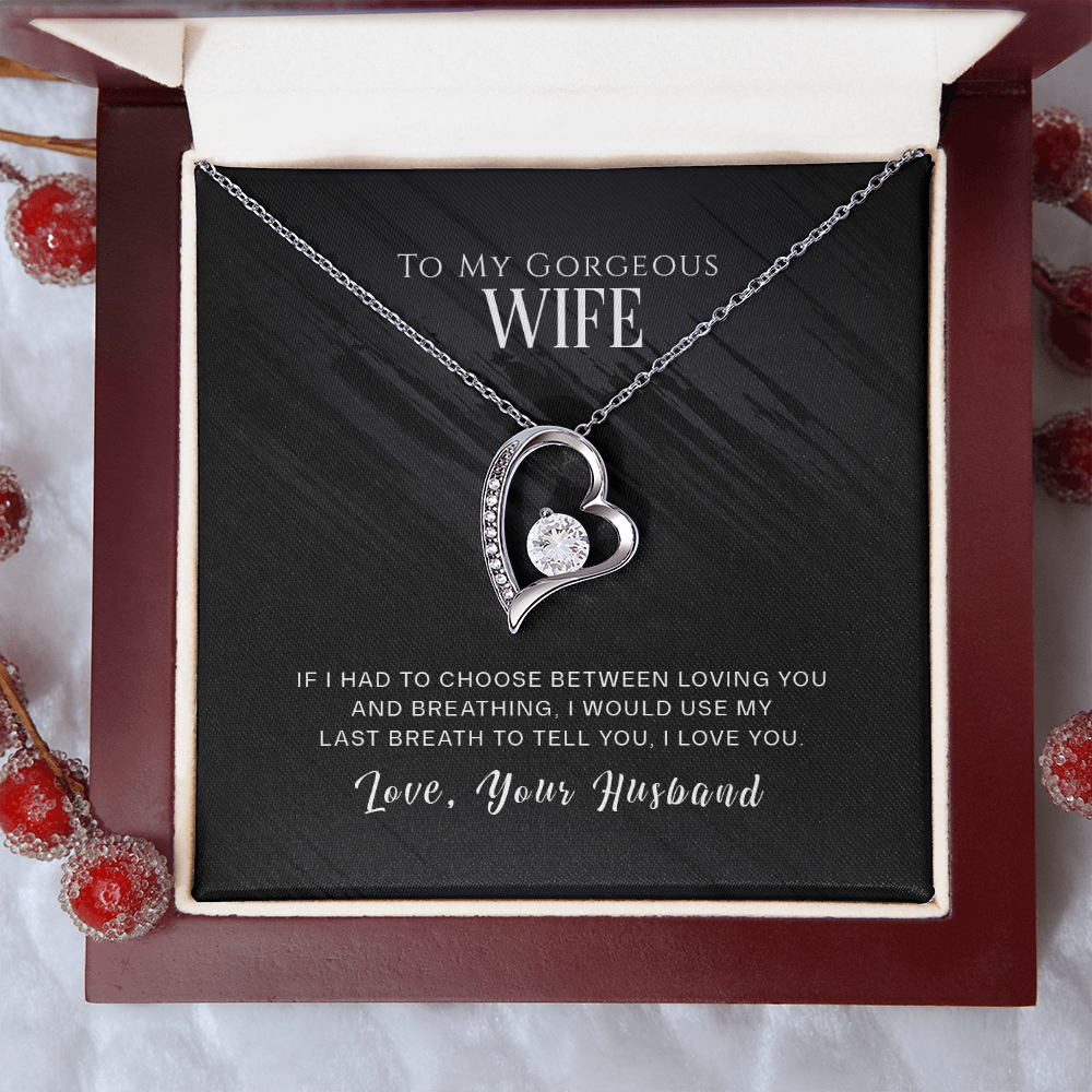 To My Gorgeous Wife - If I Had To Choose - Forever Love Necklace