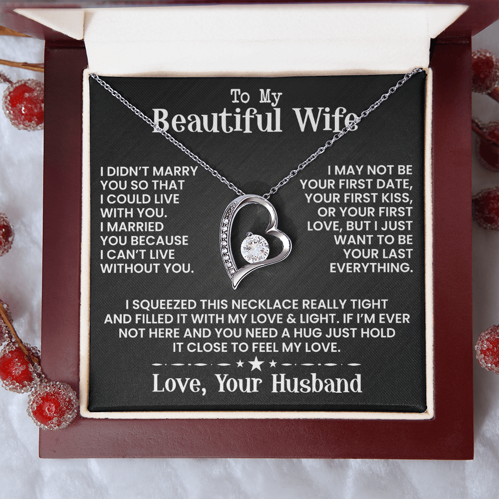 To My Beautiful Wife - I May Not Be - Forever Love Necklace