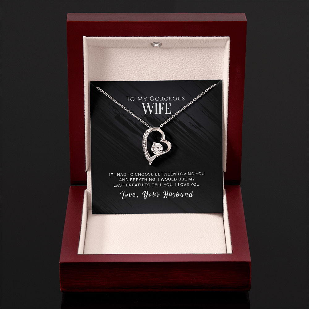 To My Gorgeous Wife - If I Had To Choose - Forever Love Necklace
