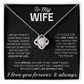 To My Wife - I Can't Live Without You - Love Knot Necklace