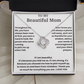 To My Beautiful Mom - I Love You - Love Knot Necklace