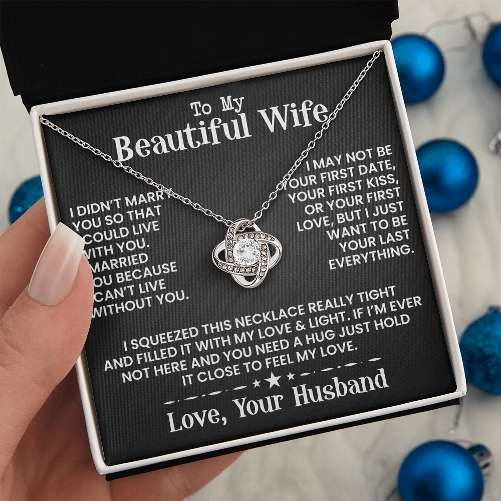 To My Beautiful Wife - I May Not Be - Love Knot Necklace