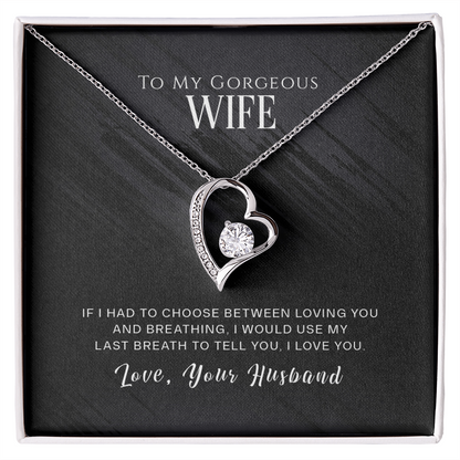 To My Gorgeous Wife - If I Had To Choose - Forever Love Necklace