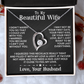 To My Beautiful Wife - I May Not Be - Forever Love Necklace
