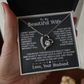 To My Beautiful Wife - I May Not Be - Forever Love Necklace