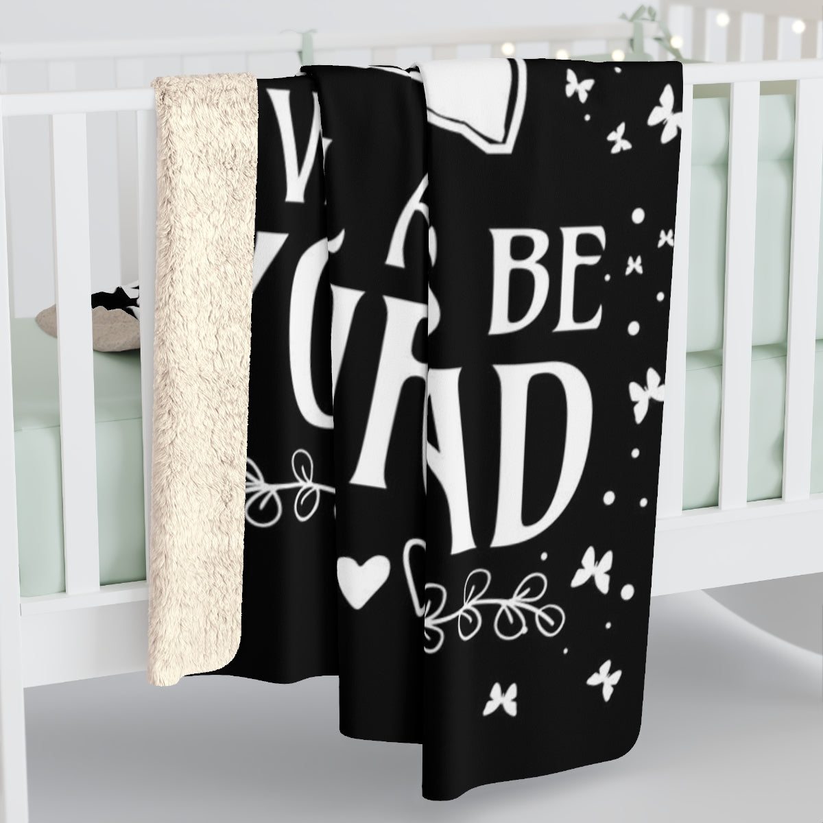 Through Good Times & Bad - I Will Always Be Your Dad - Sherpa Fleece Blanket
