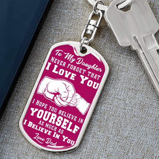 Daughter - Believe in Yourself - Dog Tag Keychain - Dark Pink