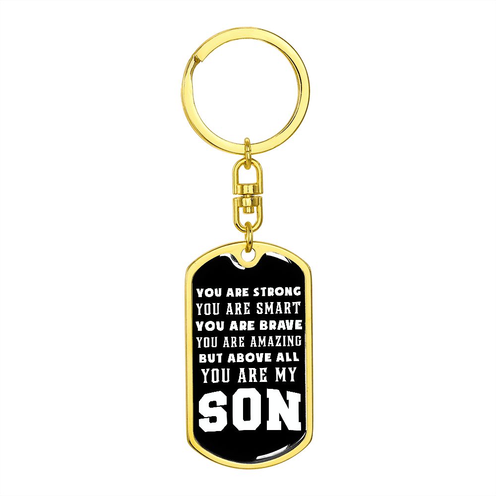 Son - You Are Strong, You Are Smart, You Are Brave - Dog Tag KeyChain