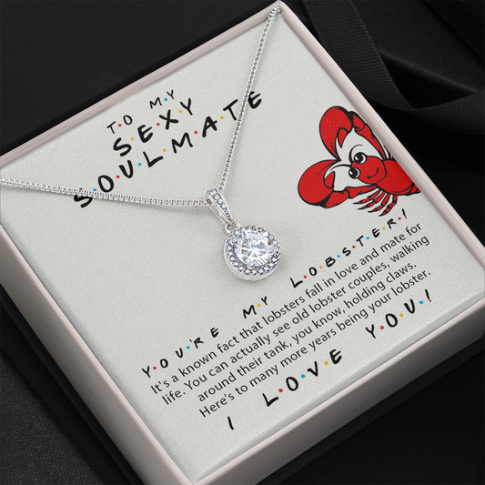 Sexy Soulmate, You're My Lobster, Eternal Hope Necklace