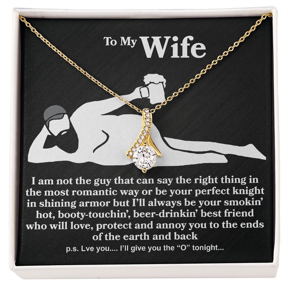 To My Wife - I Am Not The Guy - Alluring Beauty Necklace
