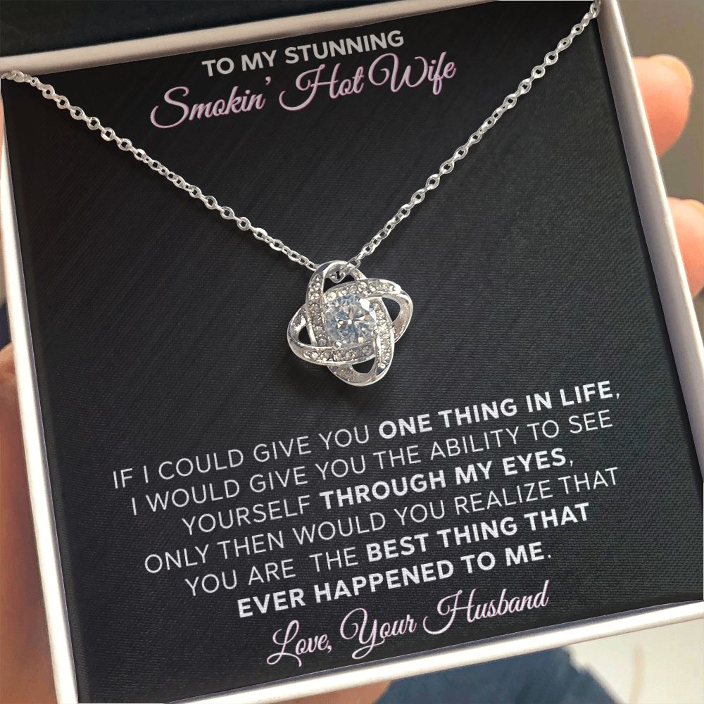 To My Stunning - Smokin Hot Wife - Love Knot Necklace