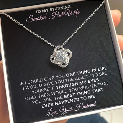 To My Stunning - Smokin Hot Wife - Love Knot Necklace