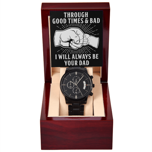 Through Good Times & Bad - Black Chronograph Watch