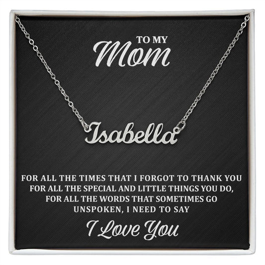 Mom - For All The Times - Name Necklace
