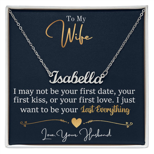 Wife - Last Everything - Name Necklace