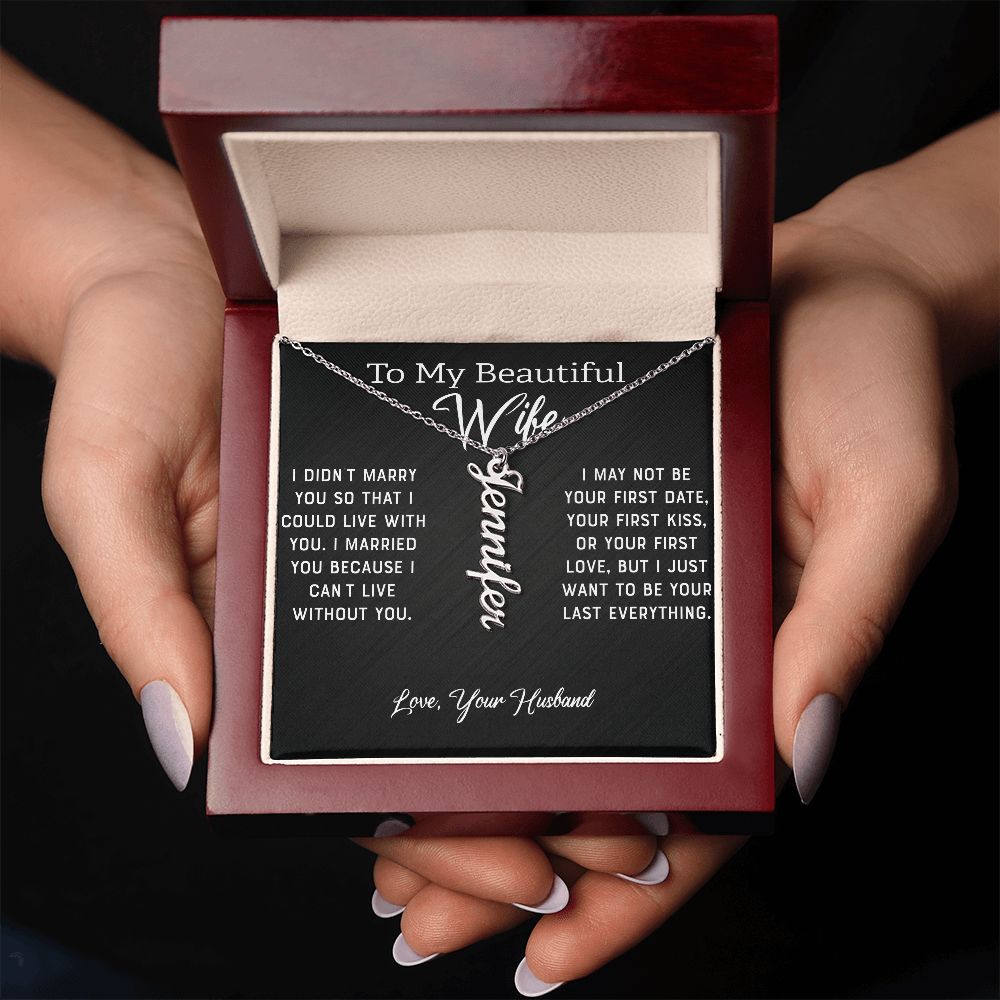 Wife - I Can't Live Without You (Personalized Vertical Name Necklace)