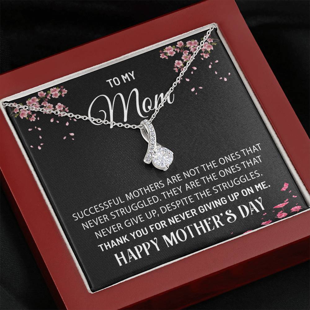 Mom - Never Give Up - Mother's Day